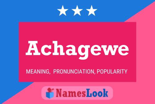 Achagewe Namensposter