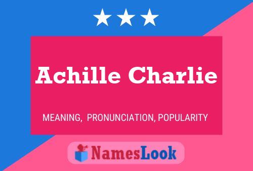 Achille Charlie Namensposter