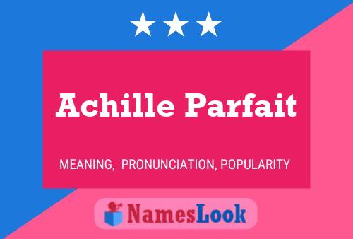 Achille Parfait Namensposter