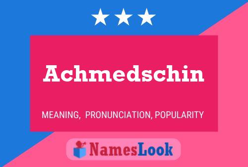 Achmedschin Namensposter