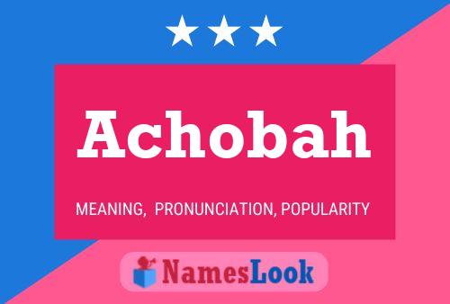 Achobah Namensposter