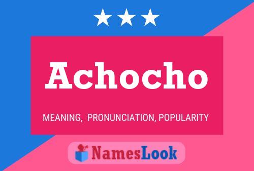 Achocho Namensposter