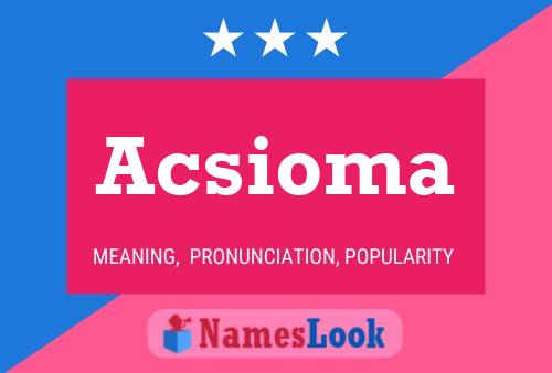 Acsioma Namensposter