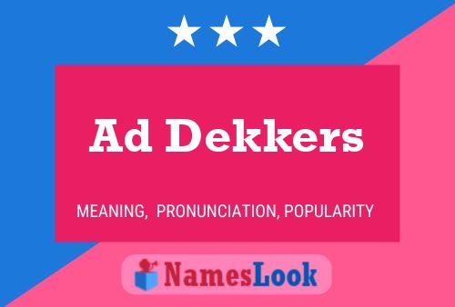 Ad Dekkers Namensposter