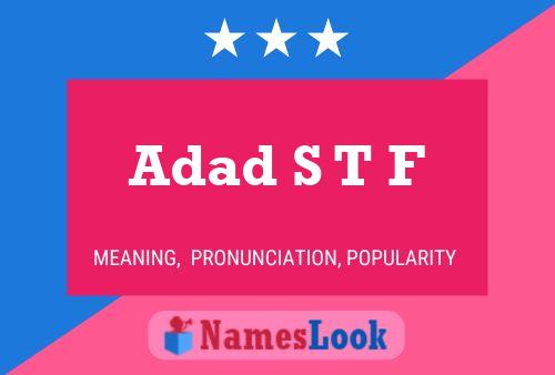 Adad S T F Namensposter