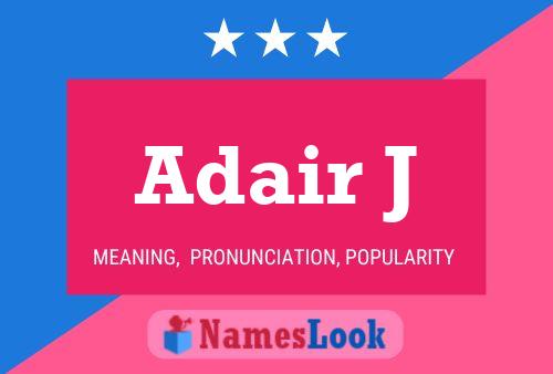 Adair J Namensposter