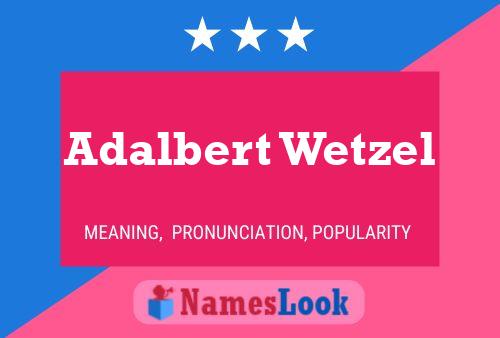 Adalbert Wetzel Namensposter