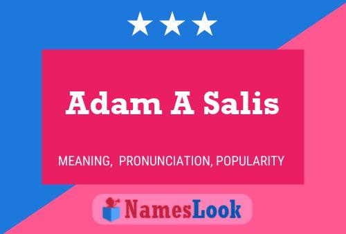 Adam A Salis Namensposter