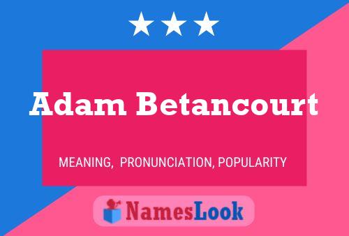 Adam Betancourt Namensposter