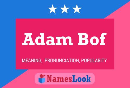 Adam Bof Namensposter