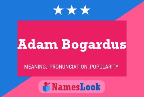 Adam Bogardus Namensposter