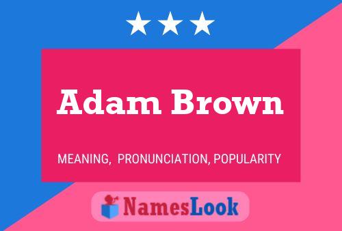 Adam Brown Namensposter