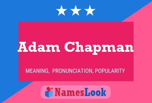 Adam Chapman Namensposter