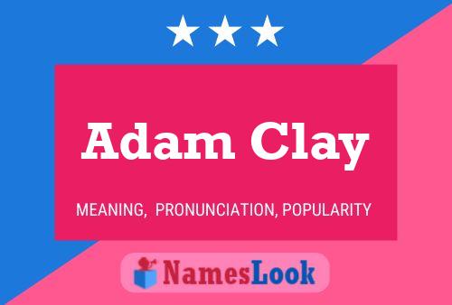 Adam Clay Namensposter