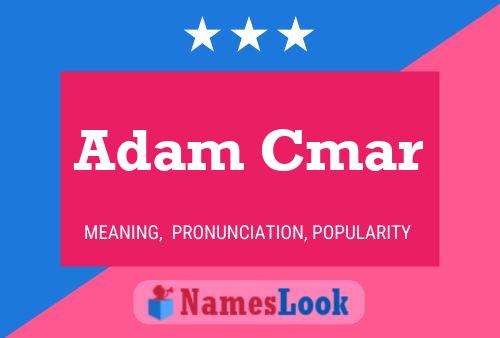 Adam Cmar Namensposter