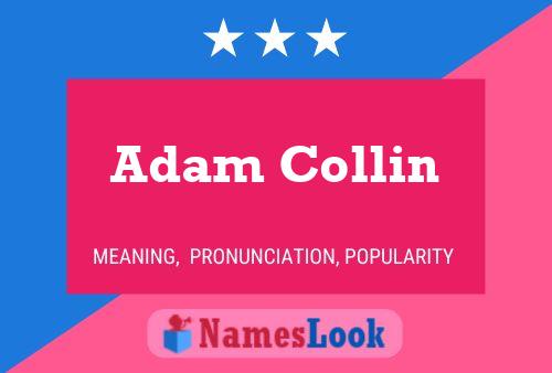 Adam Collin Namensposter