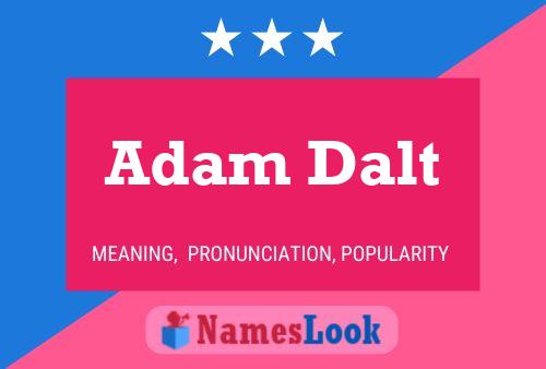 Adam Dalt Namensposter