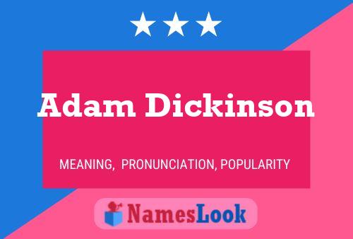 Adam Dickinson Namensposter