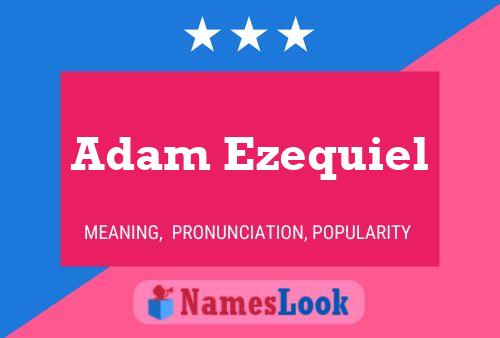 Adam Ezequiel Namensposter