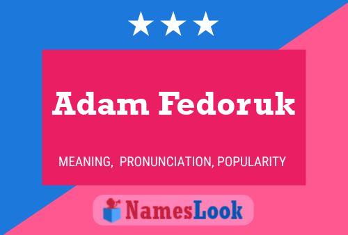 Adam Fedoruk Namensposter