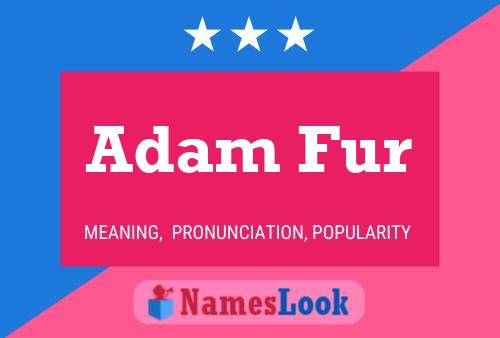 Adam Fur Namensposter