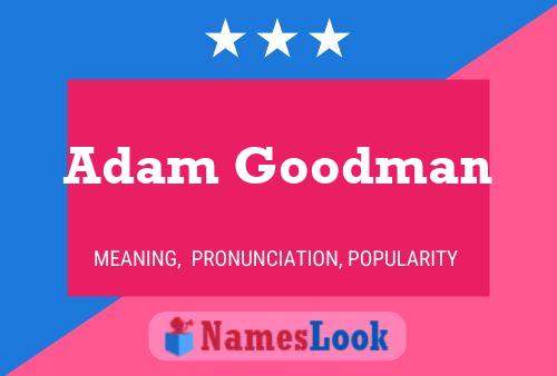 Adam Goodman Namensposter