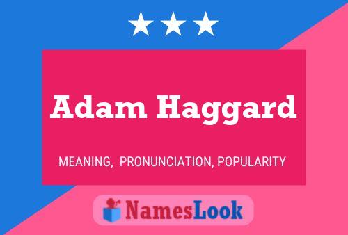 Adam Haggard Namensposter