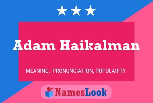 Adam Haikalman Namensposter