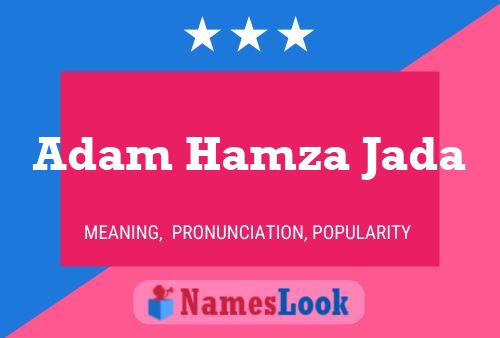 Adam Hamza Jada Namensposter