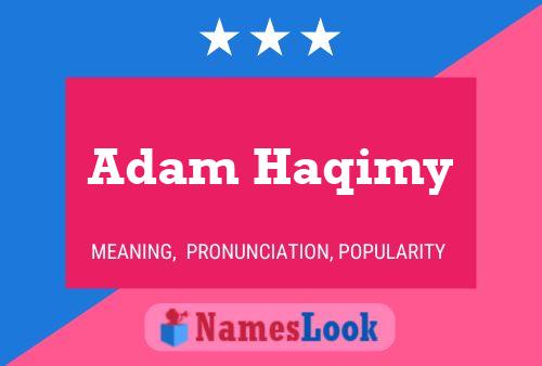 Adam Haqimy Namensposter