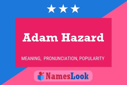 Adam Hazard Namensposter