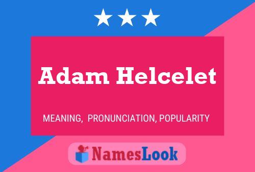 Adam Helcelet Namensposter