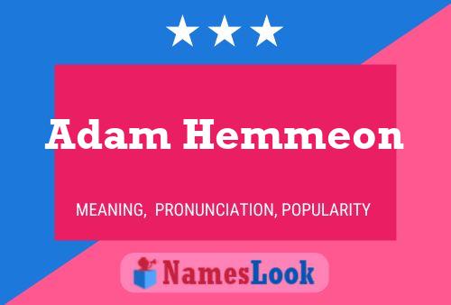 Adam Hemmeon Namensposter