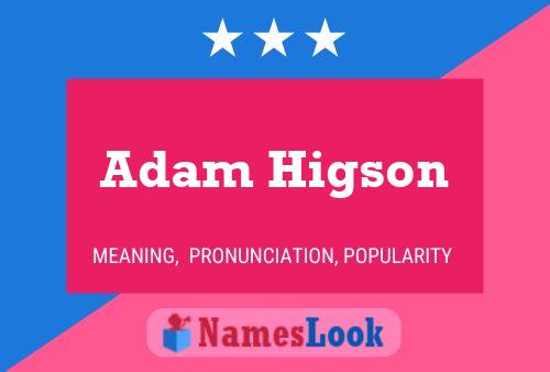 Adam Higson Namensposter