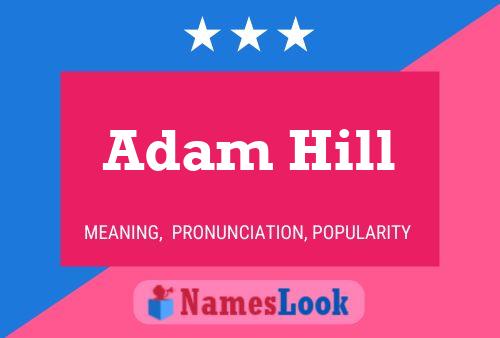 Adam Hill Namensposter