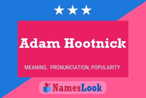 Adam Hootnick Namensposter