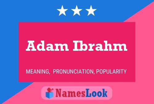 Adam Ibrahm Namensposter