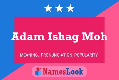 Adam Ishag Moh Namensposter