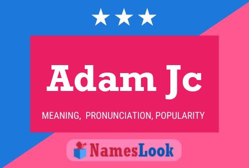 Adam Jc Namensposter