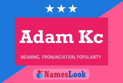 Adam Kc Namensposter