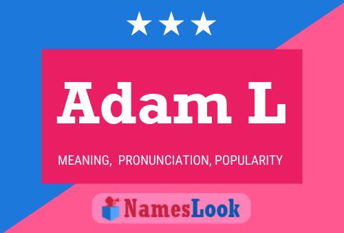 Adam L Namensposter