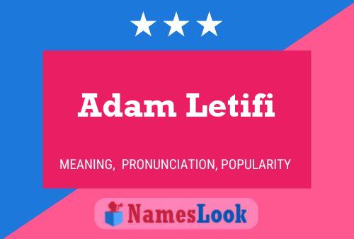 Adam Letifi Namensposter