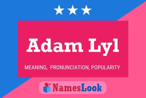 Adam Lyl Namensposter