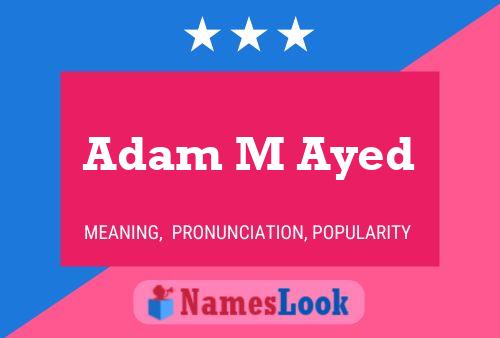 Adam M Ayed Namensposter