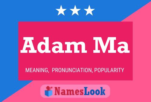 Adam Ma Namensposter