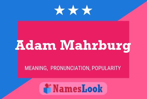 Adam Mahrburg Namensposter