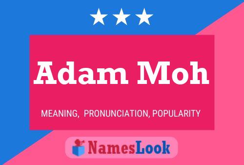 Adam Moh Namensposter