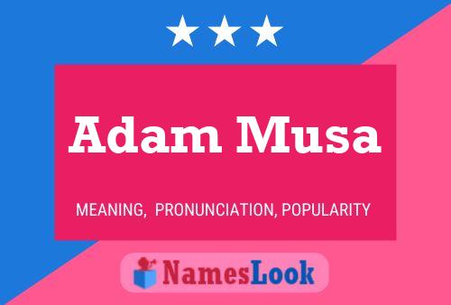 Adam Musa Namensposter