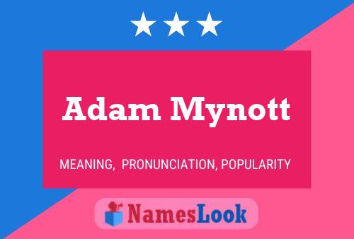 Adam Mynott Namensposter