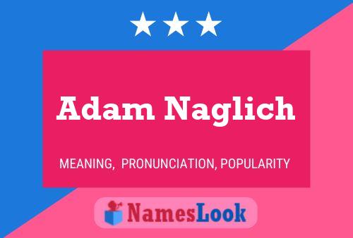 Adam Naglich Namensposter